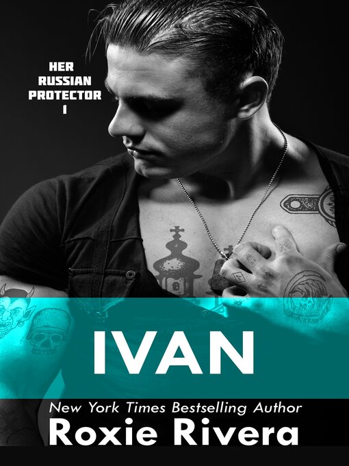 Title details for Ivan (Her Russian Protector #1) by Roxie Rivera - Available